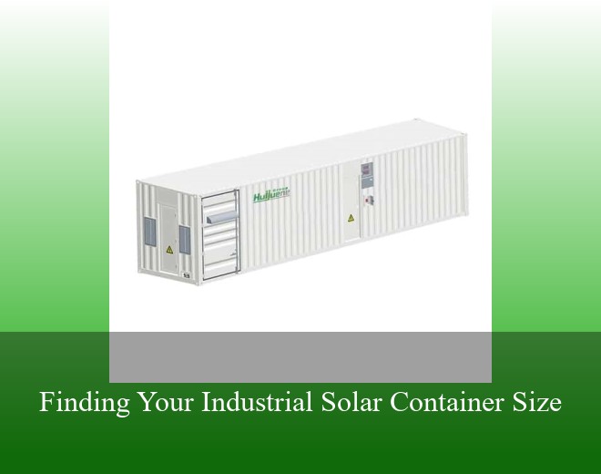 Finding Your Industrial Solar Container Size